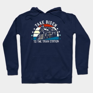 Take Biden to the train station Hoodie